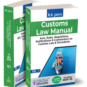 Customs Law Manual by R K Jain (Set of 2 Vols.) – 71st Edition 2024-25